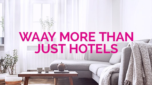 Waay more than just hotels