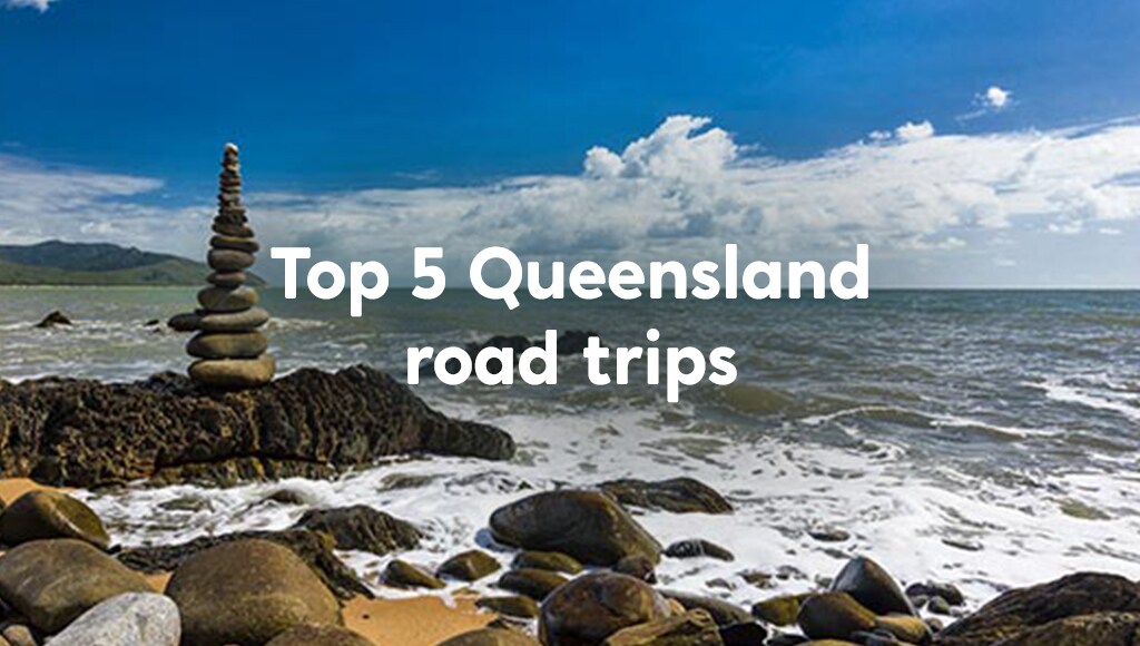 Top 5 Queensland road trips