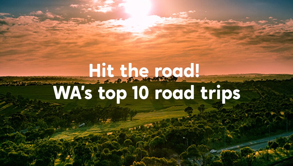 Hit the road! WA’s top 10 road trips